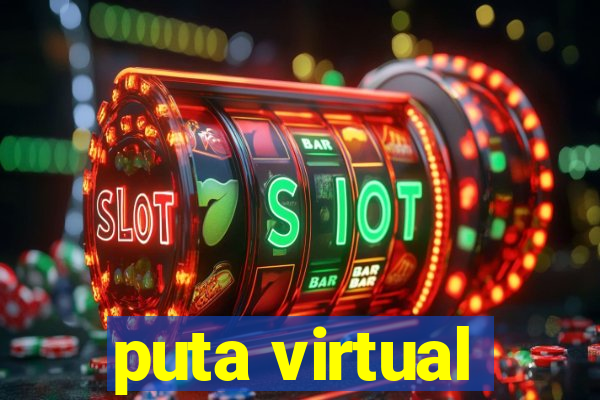 puta virtual